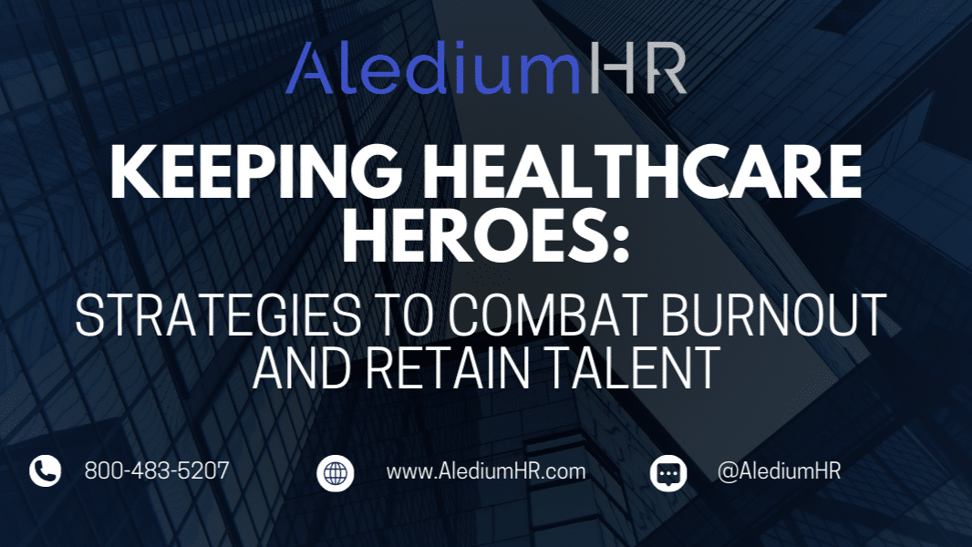 AlediumHR, Keeping Healthcare Heroes